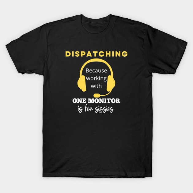 Funny 911 Dispatcher Gift for 911 First Responder Sheriff and Police Emergency Dispatch T-Shirt by Shirts by Jamie